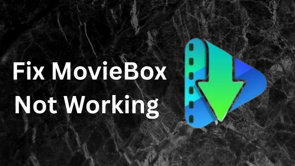 Fix MovieBox Not Working